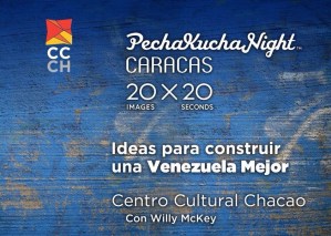 Pechakucha Night Caracas presenta su tercera edición con Ideas para construir una Venezuela mejor