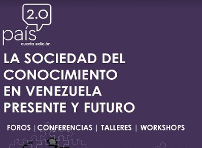 País 2.0 inaugura foro sobre la sociedad del conocimiento en Venezuela presente y futuro