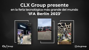 CLX Group presente en la feria tecnológica más grande del mundo, “IFA Berlín 2023”